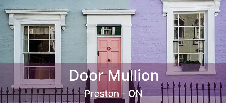  Door Mullion Preston - ON