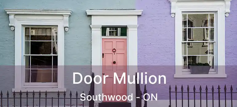 Door Mullion Southwood - ON