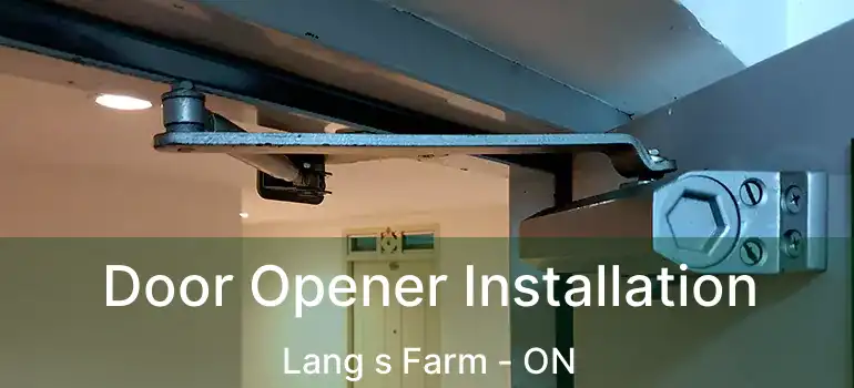  Door Opener Installation Lang s Farm - ON