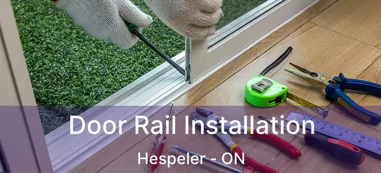  Door Rail Installation Hespeler - ON