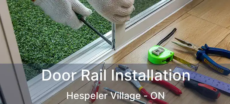 Door Rail Installation Hespeler Village - ON