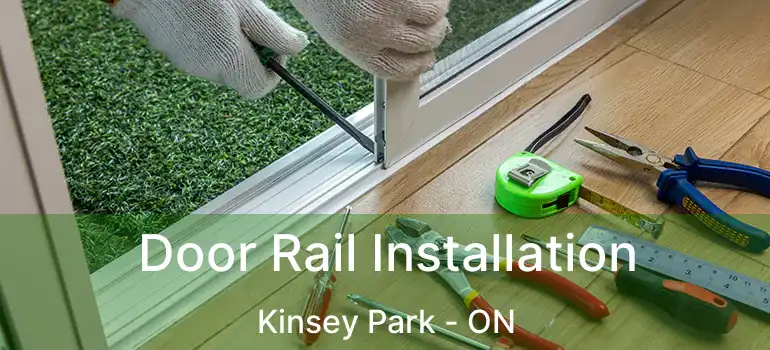  Door Rail Installation Kinsey Park - ON