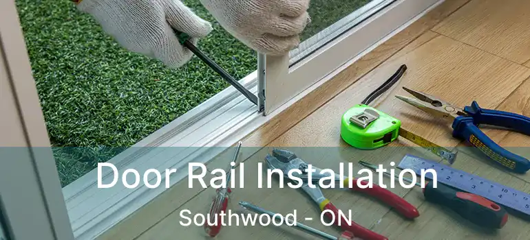  Door Rail Installation Southwood - ON