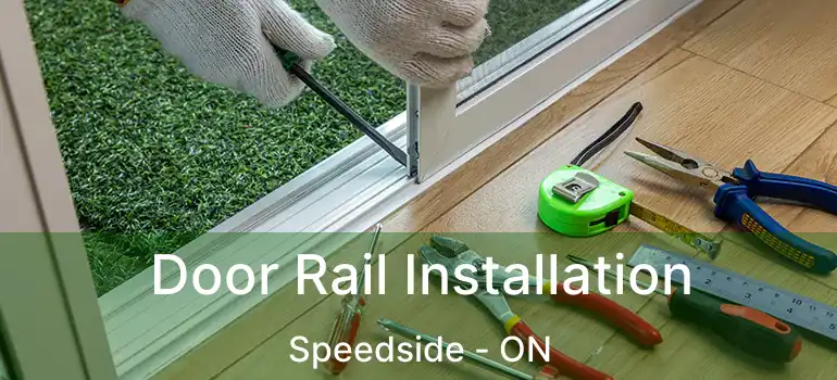  Door Rail Installation Speedside - ON