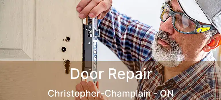  Door Repair Christopher-Champlain - ON