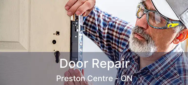 Door Repair Preston Centre - ON