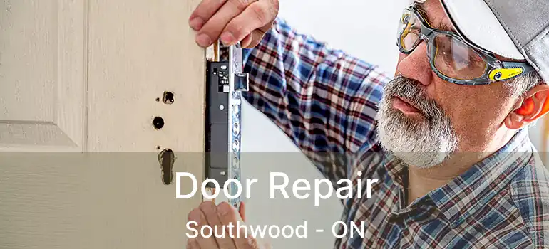  Door Repair Southwood - ON