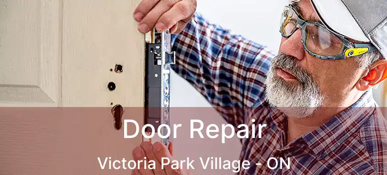  Door Repair Victoria Park Village - ON