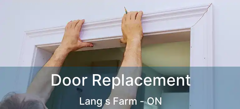  Door Replacement Lang s Farm - ON