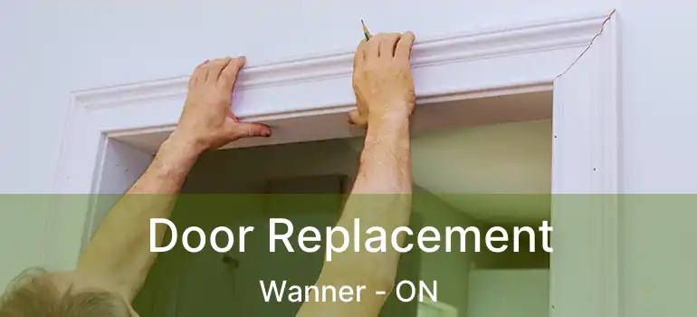  Door Replacement Wanner - ON
