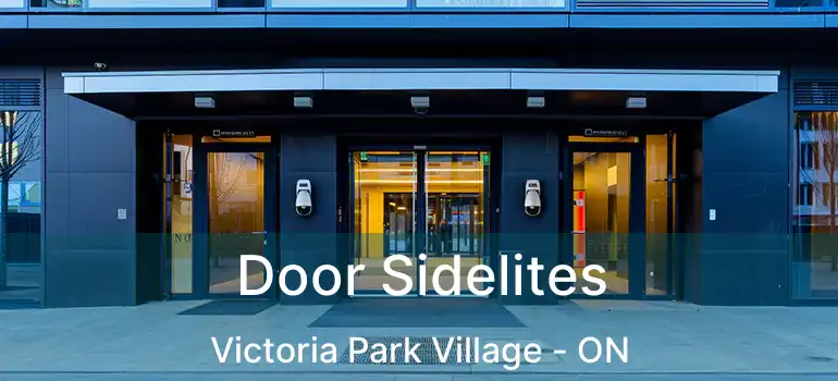  Door Sidelites Victoria Park Village - ON