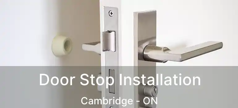  Door Stop Installation Cambridge - ON