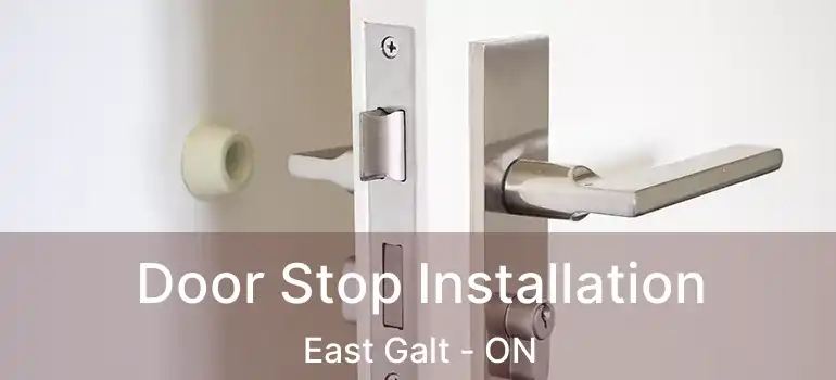  Door Stop Installation East Galt - ON