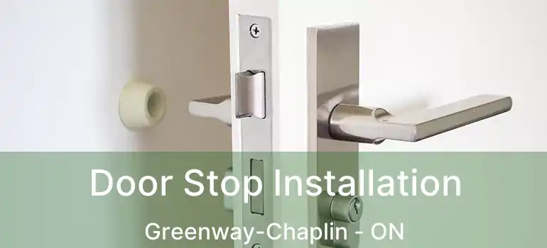  Door Stop Installation Greenway-Chaplin - ON