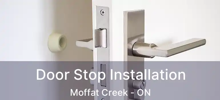  Door Stop Installation Moffat Creek - ON