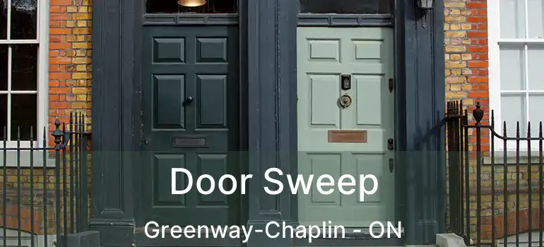  Door Sweep Greenway-Chaplin - ON