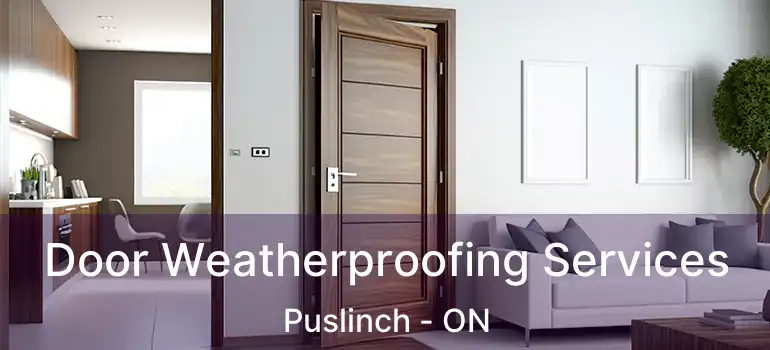  Door Weatherproofing Services Puslinch - ON