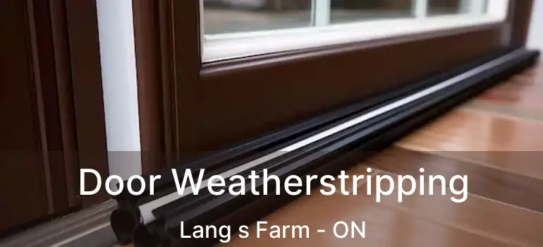  Door Weatherstripping Lang s Farm - ON