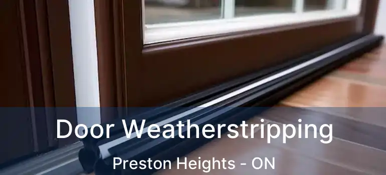  Door Weatherstripping Preston Heights - ON