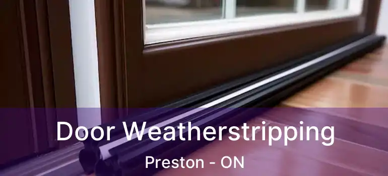  Door Weatherstripping Preston - ON