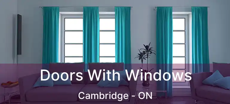  Doors With Windows Cambridge - ON