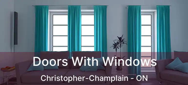  Doors With Windows Christopher-Champlain - ON