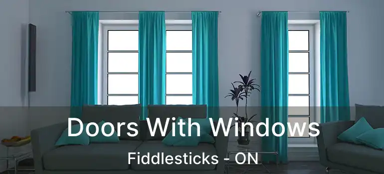  Doors With Windows Fiddlesticks - ON