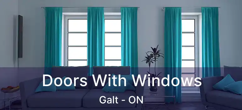  Doors With Windows Galt - ON