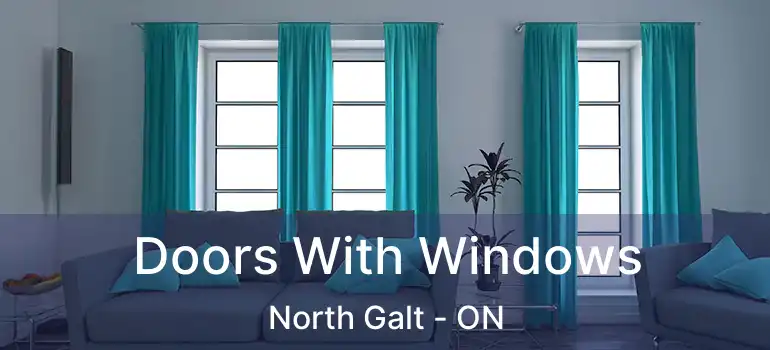  Doors With Windows North Galt - ON