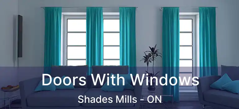  Doors With Windows Shades Mills - ON