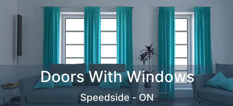  Doors With Windows Speedside - ON