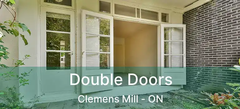  Double Doors Clemens Mill - ON