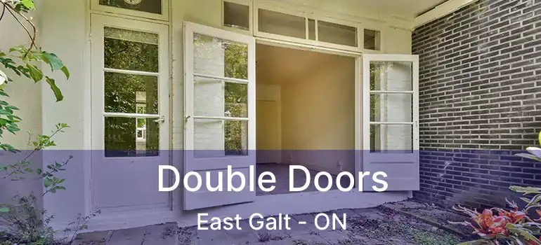  Double Doors East Galt - ON