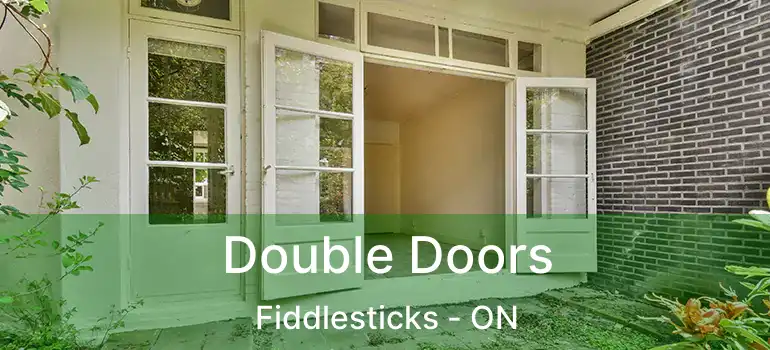  Double Doors Fiddlesticks - ON