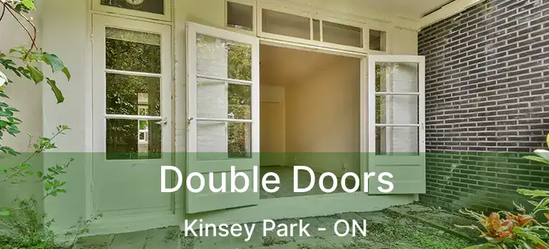  Double Doors Kinsey Park - ON