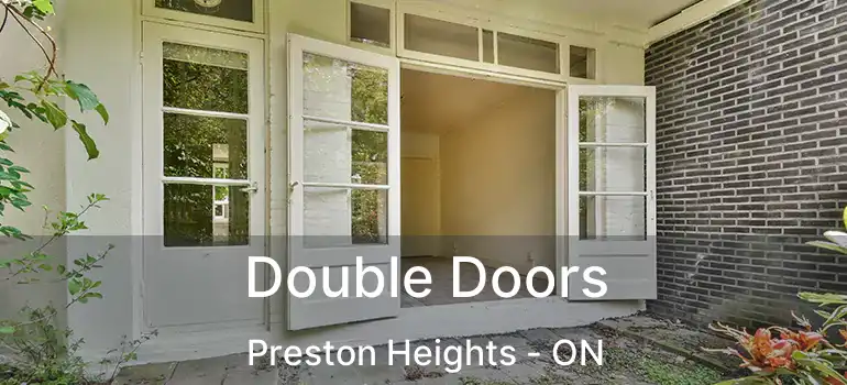  Double Doors Preston Heights - ON