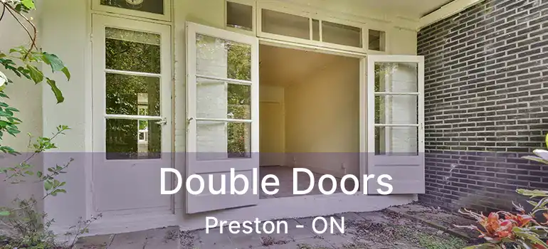  Double Doors Preston - ON