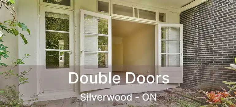  Double Doors Silverwood - ON