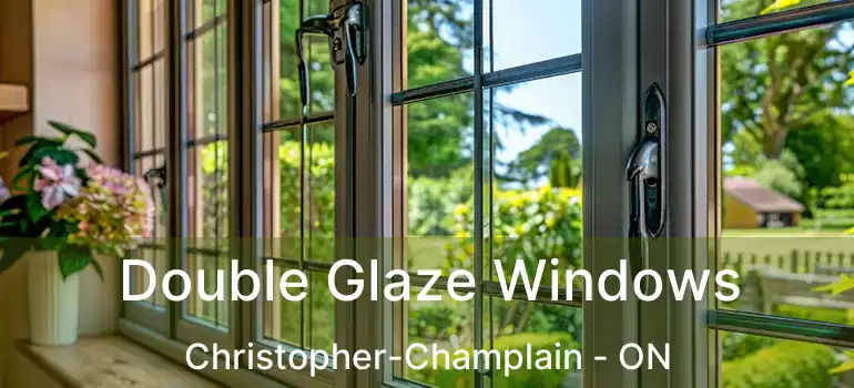  Double Glaze Windows Christopher-Champlain - ON
