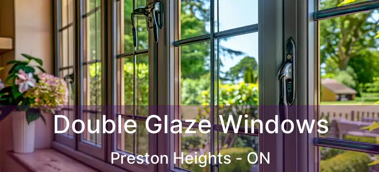  Double Glaze Windows Preston Heights - ON