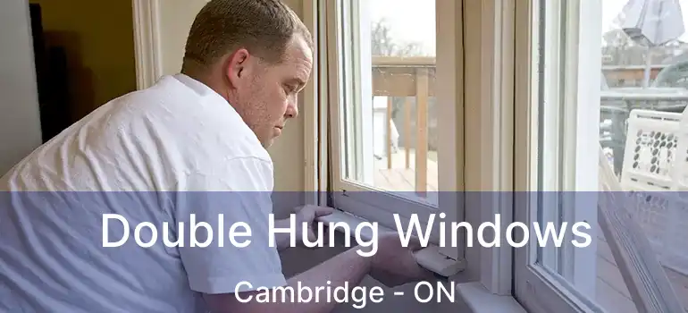  Double Hung Windows Cambridge - ON