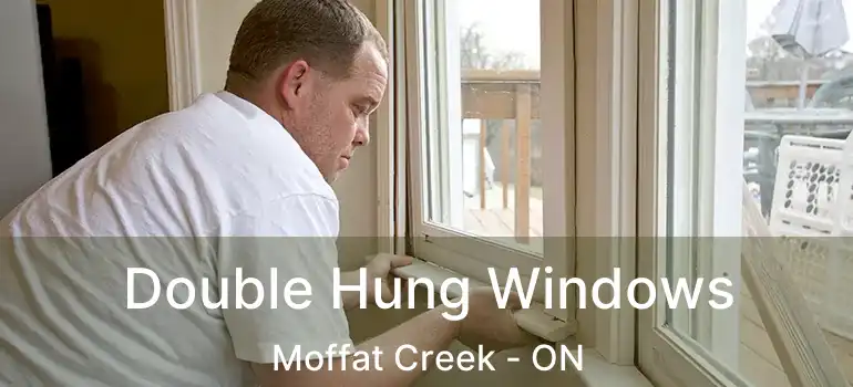  Double Hung Windows Moffat Creek - ON