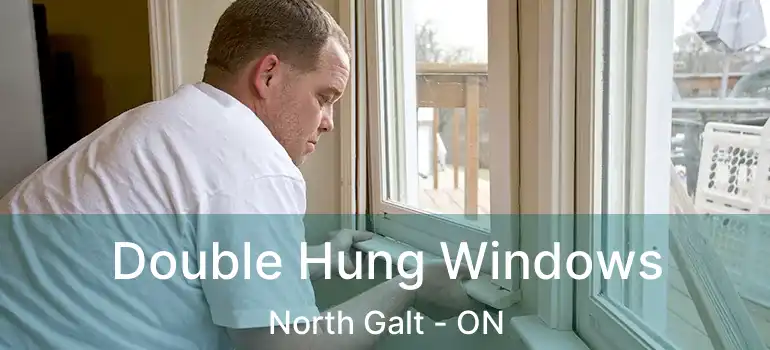  Double Hung Windows North Galt - ON