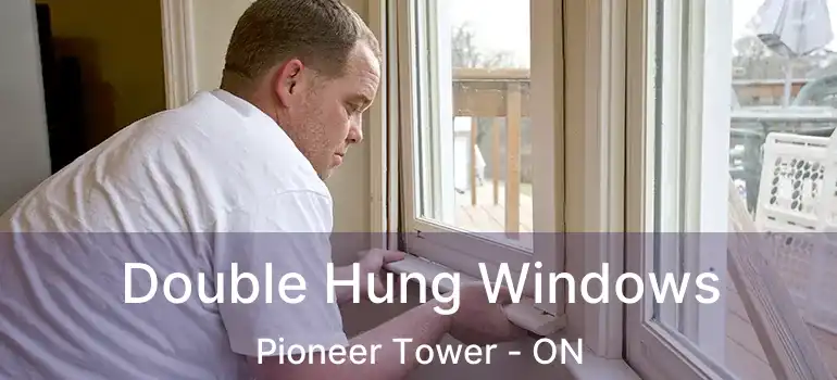  Double Hung Windows Pioneer Tower - ON