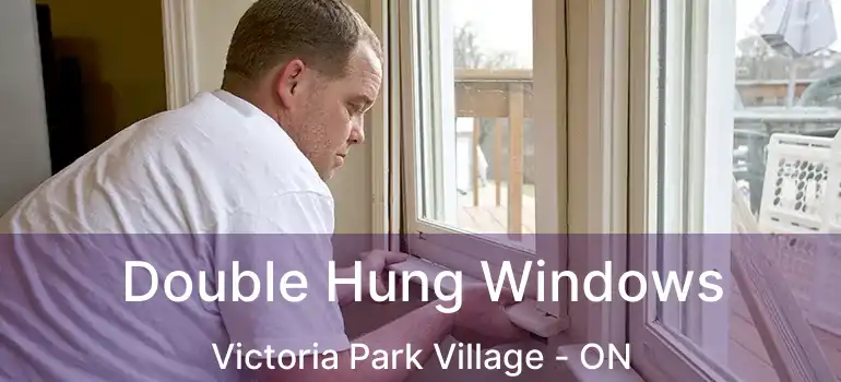  Double Hung Windows Victoria Park Village - ON