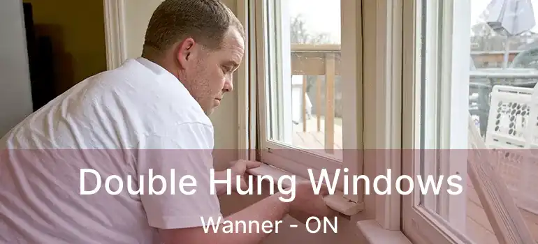  Double Hung Windows Wanner - ON