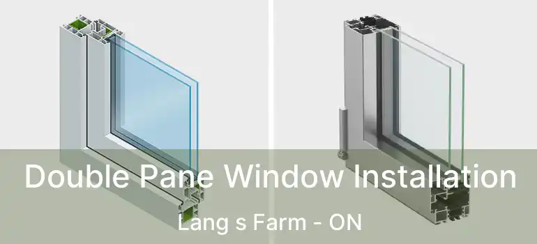 Double Pane Window Installation Lang s Farm - ON