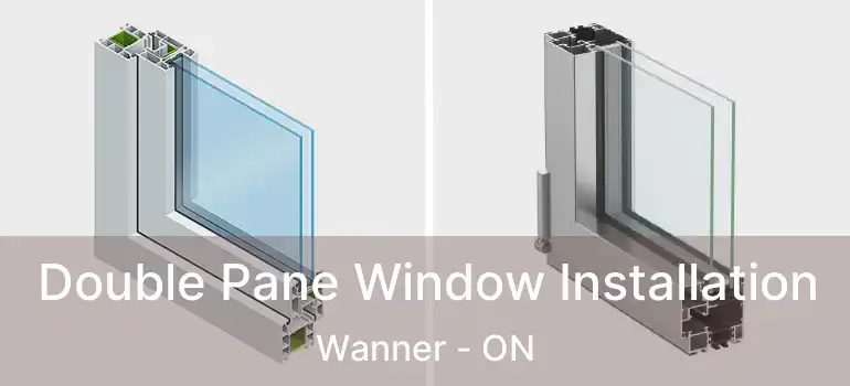  Double Pane Window Installation Wanner - ON