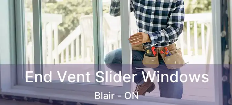  End Vent Slider Windows Blair - ON