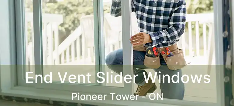  End Vent Slider Windows Pioneer Tower - ON